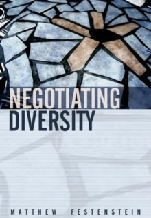 Image for Negotiating diversity  : liberalism, democracy & cultural difference