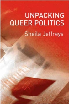Image for Unpacking queer politics  : a lesbian feminist perspective