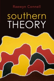 Image for Southern theory  : social science and the global dynamics of knowledge
