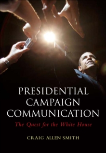 Image for Presidential campaign communication  : the quest for the White House