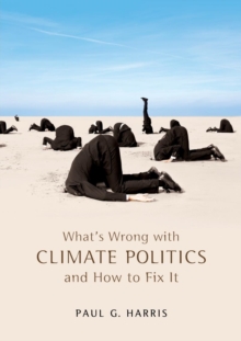 Image for What's Wrong with Climate Politics and How to Fix It