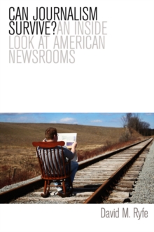 Image for Can journalism survive?  : an inside look at American newsrooms