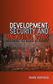 Image for Development, security and unending war: governing the world of peoples