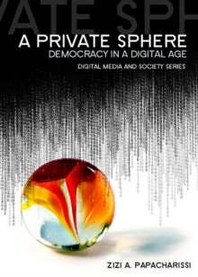 Image for A private sphere: democracy in a digital age
