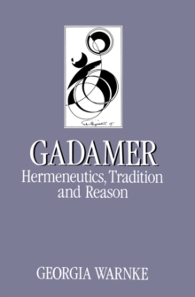 Image for Gadamer: Hermeneutics, Tradition and Reason