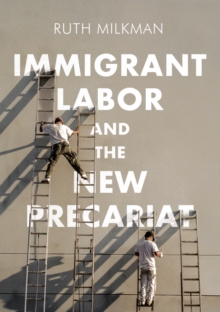 Image for Immigrant Labor and the New Precariat