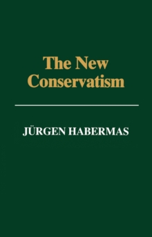 Image for The new conservatism: cultural criticism and the historians' debate
