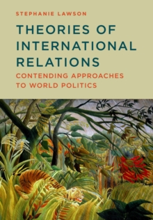Image for Theories of international relations: contending approaches to world politics
