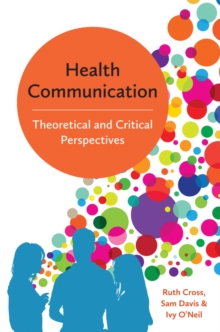 Image for Health communication: theoretical and critical perspectives