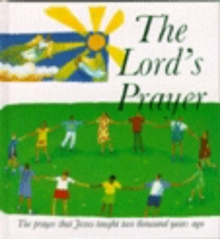 Image for The Lord's prayer  : the prayer Jesus taught 2000 years ago