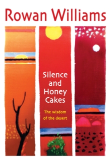 Silence and Honey Cakes: The Wisdom of the Desert