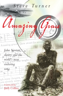 Image for Amazing grace  : John Newton, slavery and the world's most enduring song