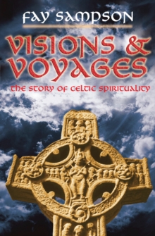 Image for Visions and voyages  : the story of our Celtic heritage