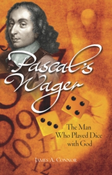 Image for Pascal's wager  : the man who played dice with God