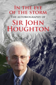 Image for In the eye of the storm  : the autobiography of Sir John Houghton