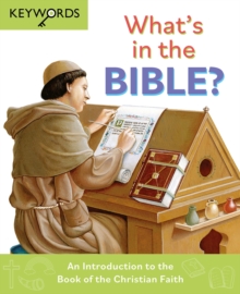 What’s in the Bible?: An Introduction to the Book of the Christian Faith