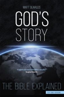 God’s Story (Text Only Edition): The Bible Explained