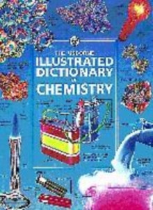 Image for The Usborne illustrated dictionary of chemistry
