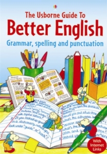 Image for The Usborne guide to better English  : grammar, spelling and punctuation