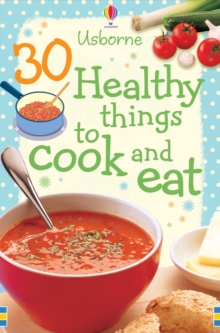 Image for 30 Healthy Things To Cook And Eat