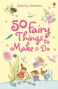 Image for 50 fairy things to make & do