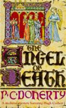 Image for The Angel of Death (Hugh Corbett Mysteries, Book 4) : Murder and intrigue from the heart of the medieval court