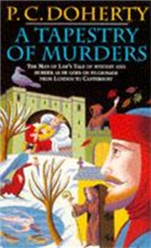 A Tapestry of Murders (Canterbury Tales Mysteries, Book 2): Terror and intrigue in medieval England