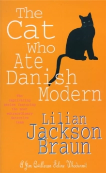 The Cat Who Ate Danish Modern (The Cat Who… Mysteries, Book 2): A captivating feline mystery for cat lovers everywhere