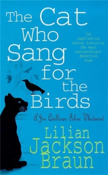 The Cat Who Sang for the Birds (The Cat Who… Mysteries, Book 20): An enchanting feline whodunit for cat lovers everywhere