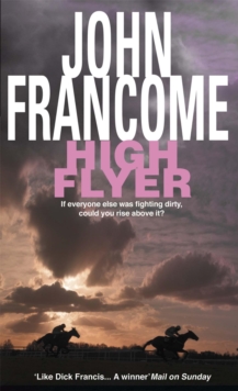 High Flyer: Blackmail and murder in an unputdownable racing thriller