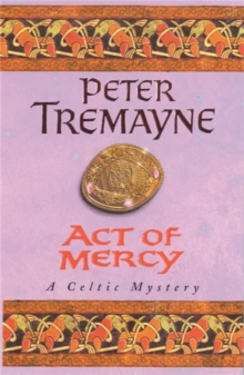 Act of Mercy (Sister Fidelma Mysteries Book 8): A page-turning Celtic mystery filled with chilling twists