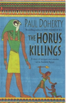 The Horus Killings (Amerotke Mysteries, Book 2): A captivating murder mystery from Ancient Egypt