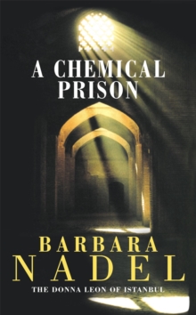 A Chemical Prison (Inspector Ikmen Mystery 2): Inspiration for THE TURKISH DETECTIVE, BBC Two’s sensational new crime drama