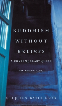 Image for Buddhism without beliefs  : a contemporary guide to awakening