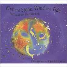 Image for Fire and stone, wind and tide  : poems about the elements