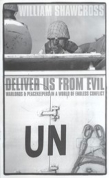 Image for Deliver us from evil  : warlords & peacekeepers in a world of endless conflict
