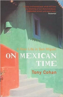 On Mexican Time: A New Life in San Miguel