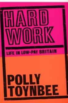 Image for Hard work  : life in low-pay Britain
