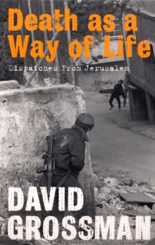 Image for Death as a way of life  : dispatches from Jerusalem