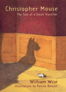 Image for Christopher Mouse  : the tale of a small traveller