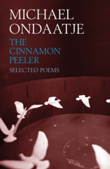 The cinnamon peeler : selected poems