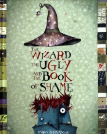 Image for The Wizard, the Ugly, and the Book of Shame