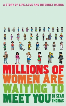 Image for Millions of women are waiting to meet you  : a story of life, love and Internet dating