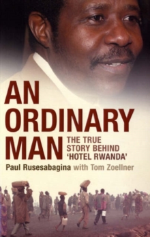 Image for An Ordinary Man : The True Story Behind 'Hotel Rwanda'