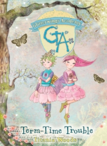 Image for Glitterwings Academy: 6 Term-Time Trouble