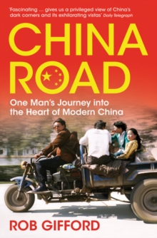 China Road: One Man’s Journey into the Heart of Modern China