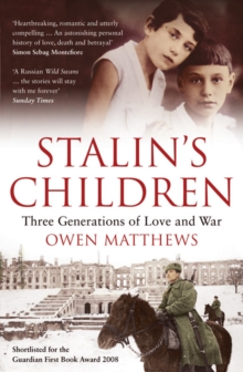 Stalin’s Children: Three Generations of Love and War