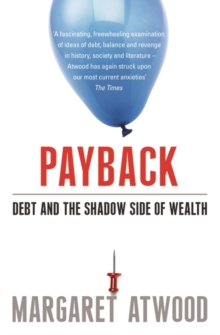 Image for Payback  : debt as metaphor and the shadow side of wealth