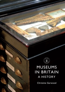 Image for A history of museums in Britain
