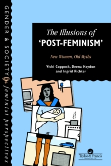 Illusions Of Post-Feminism
